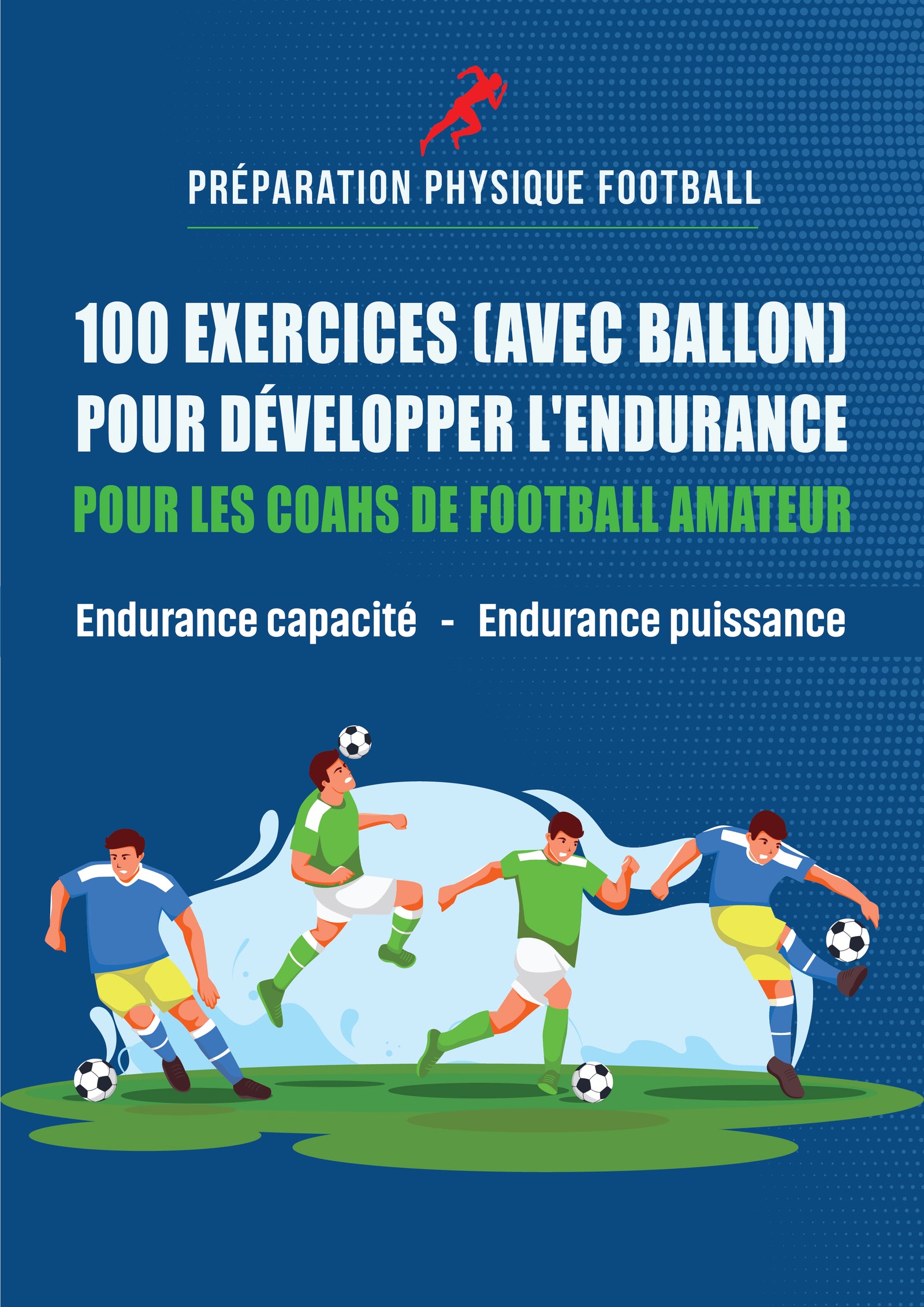PDF 100 exercices (avec ballon) pour développer l'endurance en football amateur