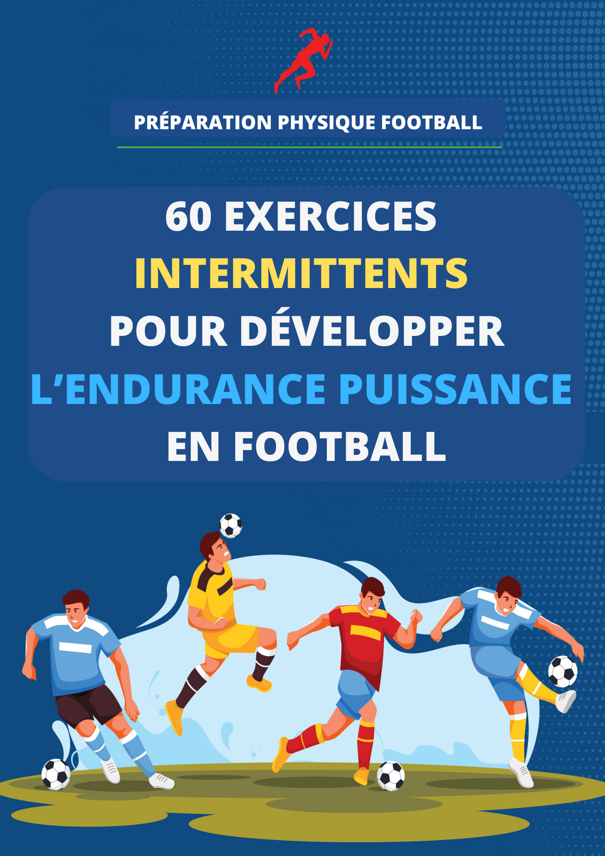 PDF 60 EXERCICES INTERMITTENTS POUR DÉVELOPPER L’ENDURANCE PUISSANCE EN FOOTBALL