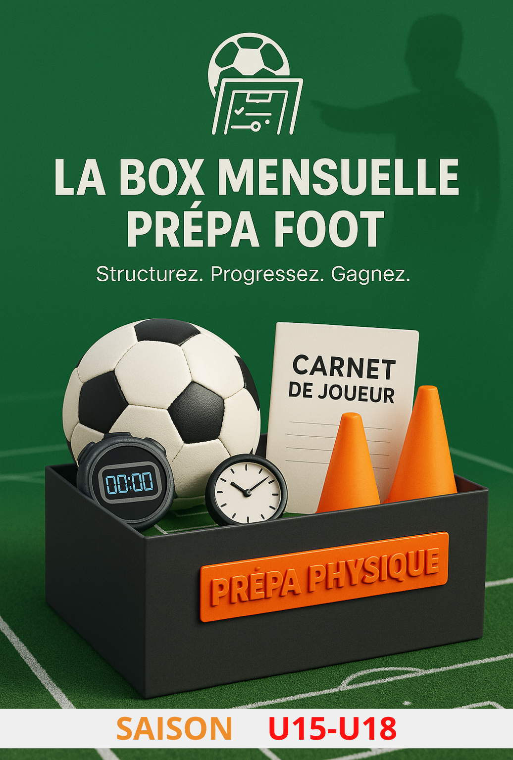LA BOX PRÉPA PHYSIQUE ''UNE SAISON COMPLÈTE'' U15-U18