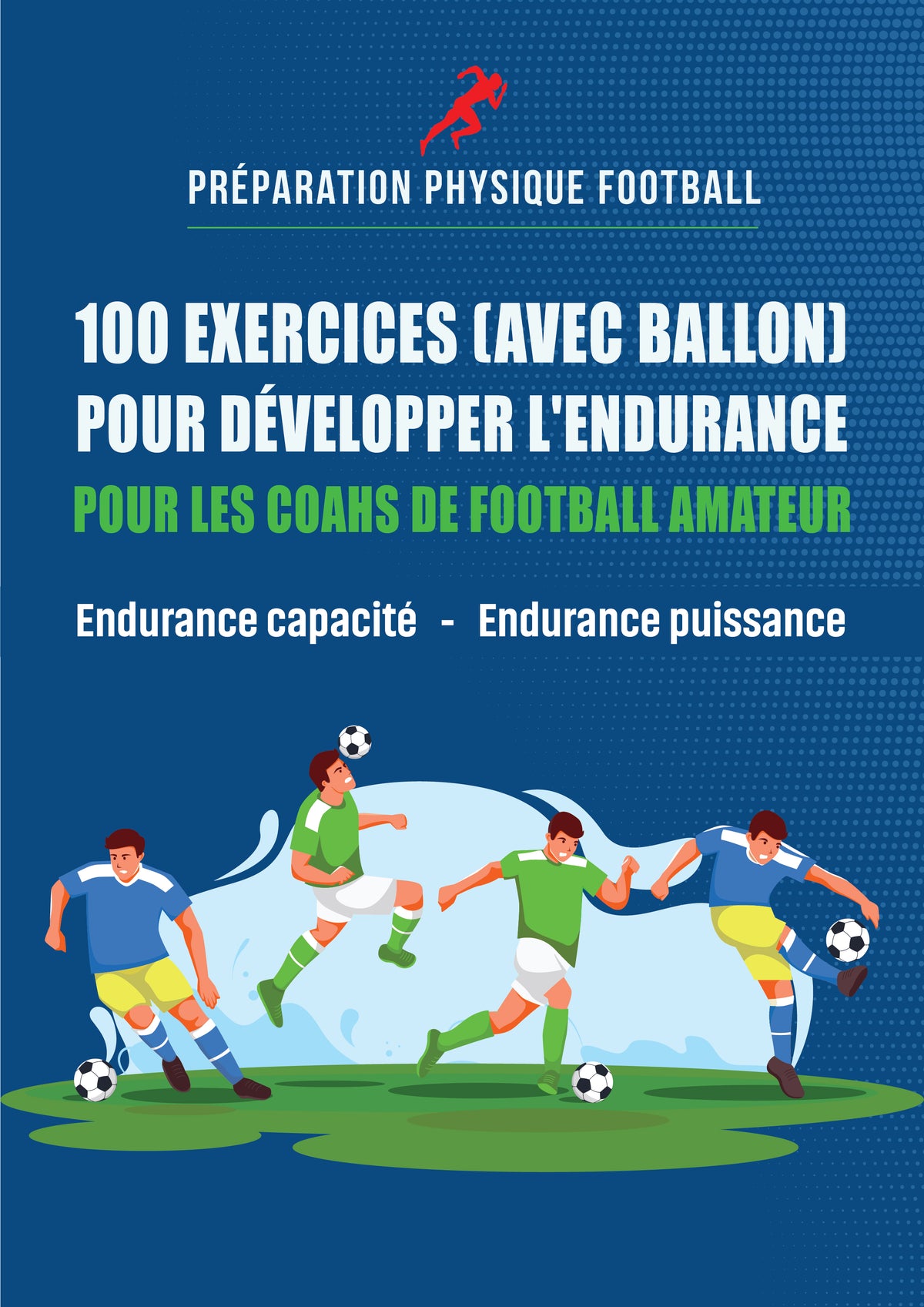 PDF 100 exercices (avec ballon) pour développer l'endurance en football amateur