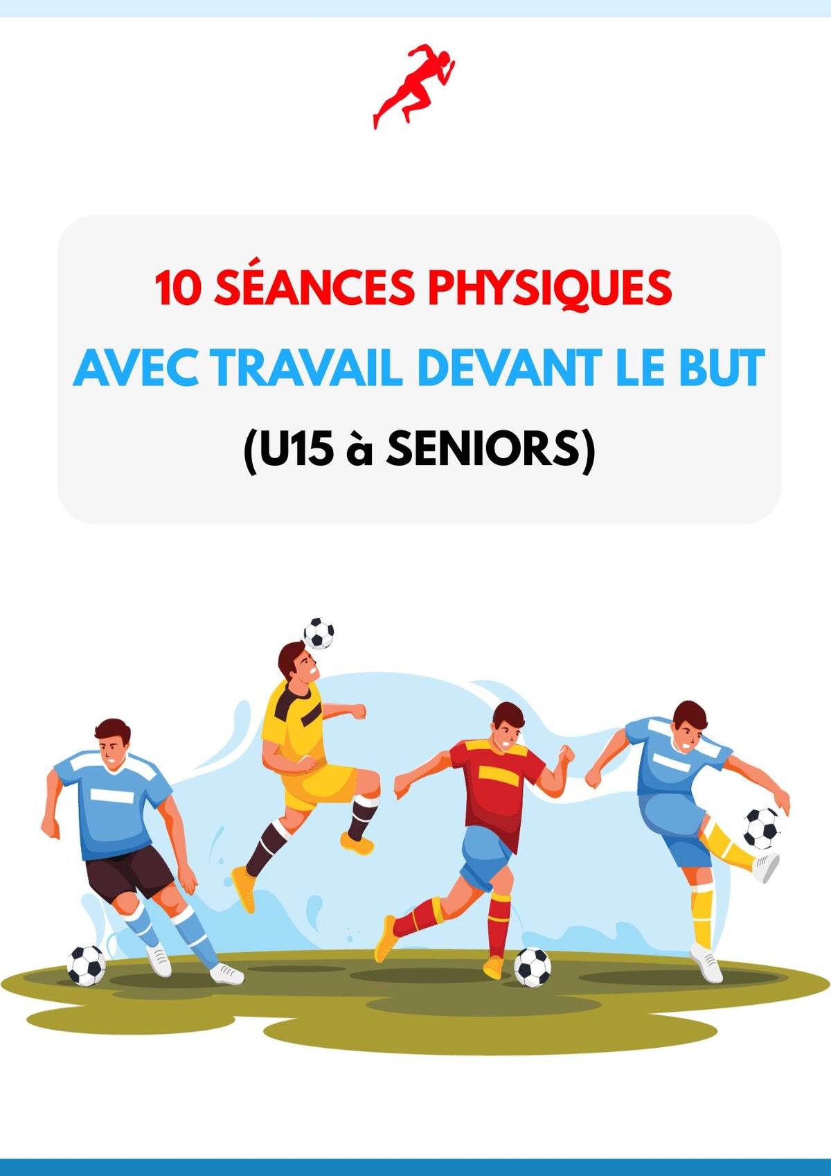PDF 10 SÉANCES PHYSIQUES AVEC TRAVAIL DEVANT LE BUT (U15 à SENIORS)