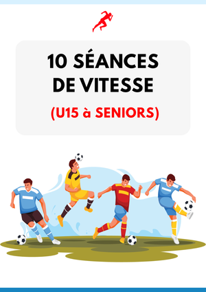 PDF 10 SÉANCES DE VITESSE (U15 à SENIORS)