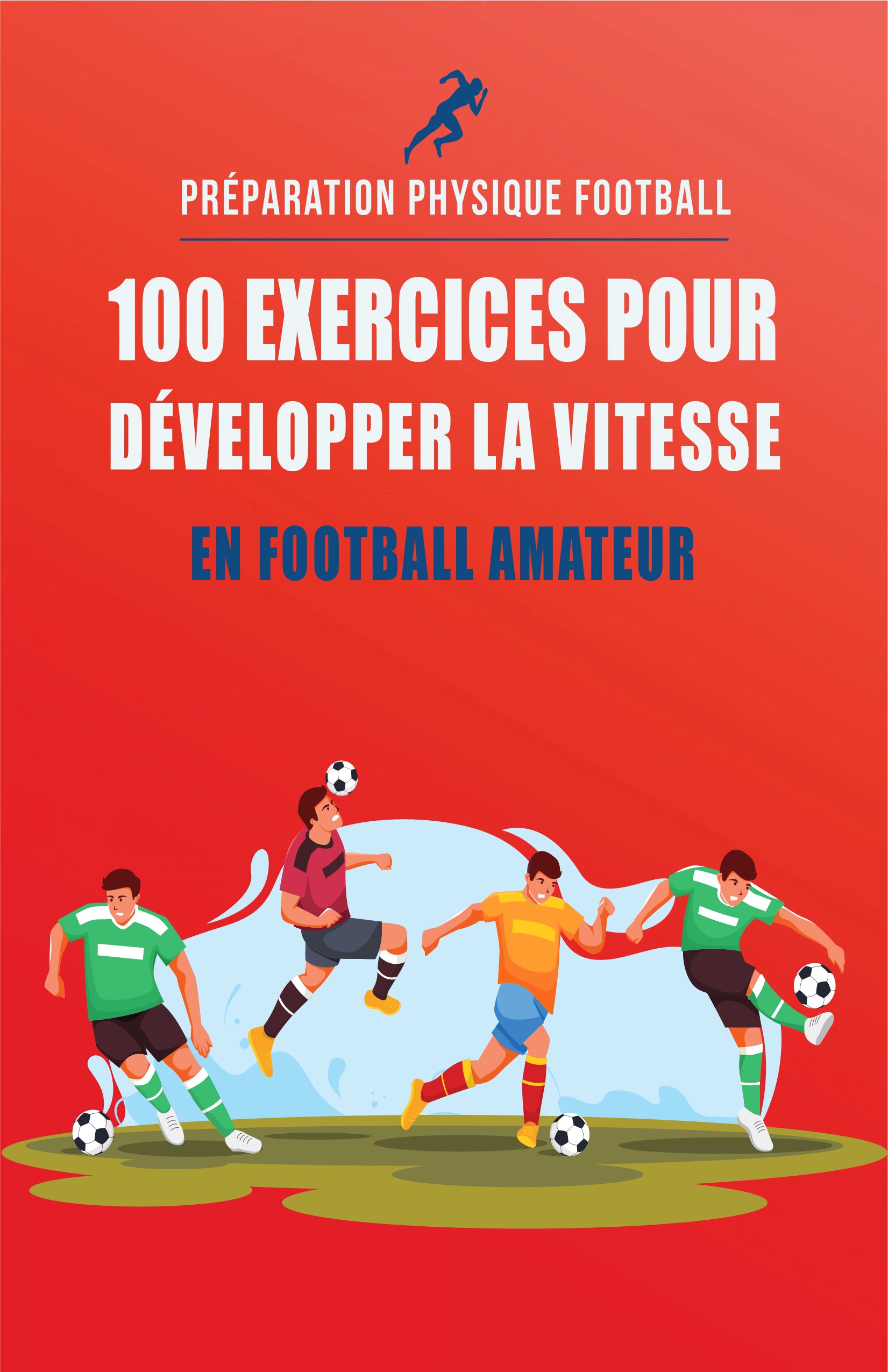 PDF 100 exercices pour développer la vitesse en football amateur (avec et sans ballon)