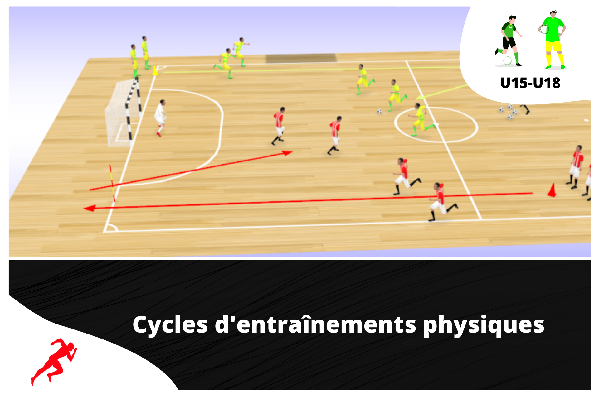 2 cycles d'entraînements physiques en futsal spécial "vitesse" U14 - U18 - preparationphysiquefootball-shop.com