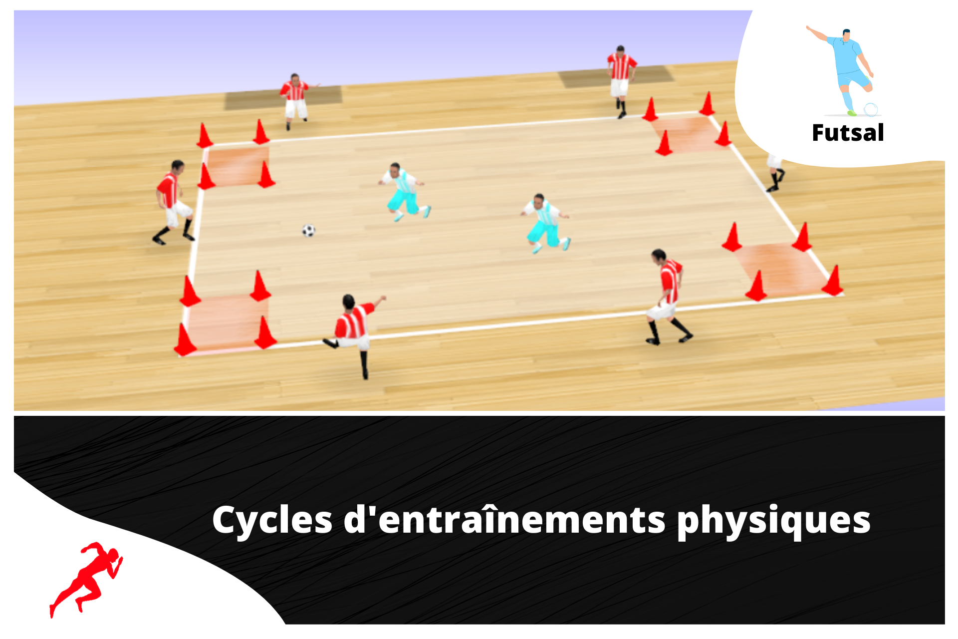 2 cycles d'entraînements physiques en futsal spécial "endurance puissance'' - preparationphysiquefootball-shop.com